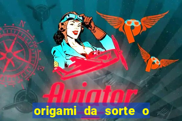 origami da sorte o que escrever